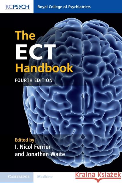 The Ect Handbook I. Nicol Ferrier Jonathan Waite 9781911623168 Royal College of Psychiatrists