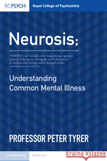 Neurosis: Understanding Common Mental Illness Tyrer Peter Tyrer 9781911623656