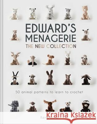 Edward's Menagerie: The New Collection: 50 Animal Patterns to Learn to Crochet Kerry Lord 9781911624905