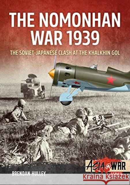 Red Star Versus Rising Sun: Volume 2: The Nomonhan Incident 1939 Adrien Fontanellaz 9781911628668 Helion & Company