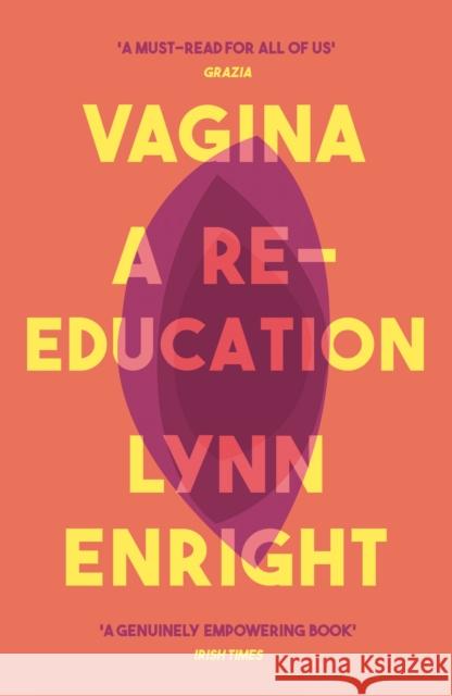 Vagina: A re-education Lynn Enright 9781911630029 Atlantic Books