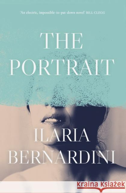 The Portrait: From the author of THE GIRLS ARE GOOD Ilaria Bernardini 9781911630401 Atlantic Books