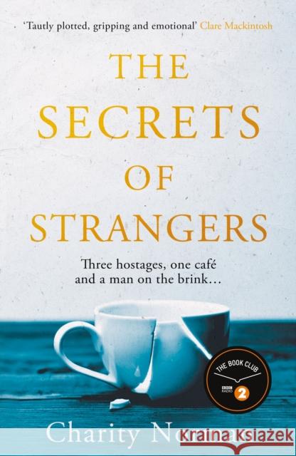 The Secrets of Strangers: A BBC Radio 2 Book Club Pick Charity (Author) Norman 9781911630418 Atlantic Books