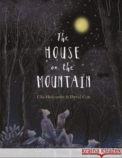 The House on the Mountain Ella Holcombe 9781911631361