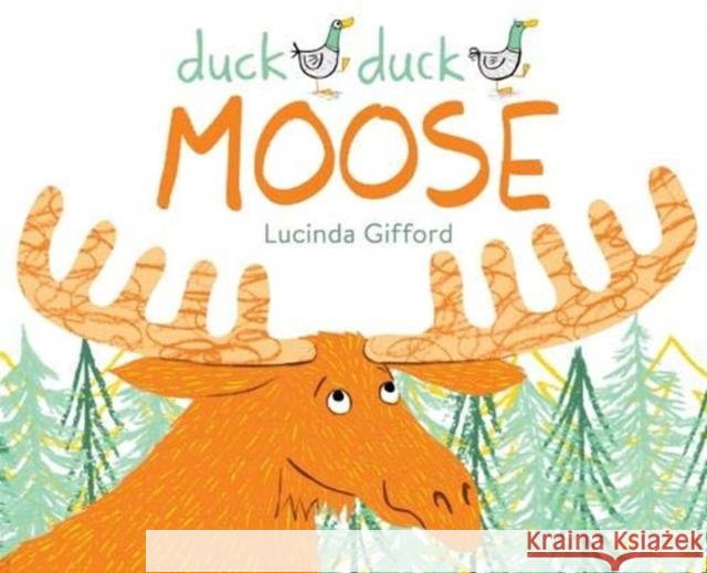 Duck Duck Moose Lucinda Gifford   9781911631491