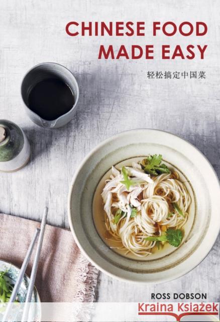 Chinese Food Made Easy Ross Dobson 9781911632719 Murdoch Books