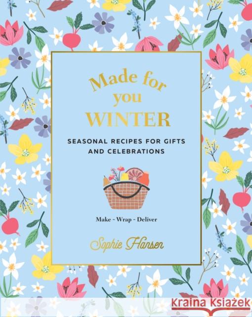 Made for You: Winter: Recipes for gifts and celebrations  9781911632825 Murdoch Books
