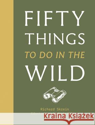 Fifty Things to Do in the Wild Richard Skrein 9781911641216 HarperCollins Publishers