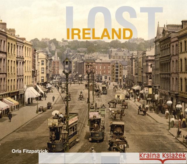 Lost Ireland Orla Fitzpatrick 9781911641414 Pavilion Books