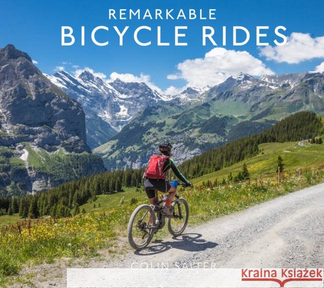 Remarkable Bicycle Rides Colin Salter 9781911641421