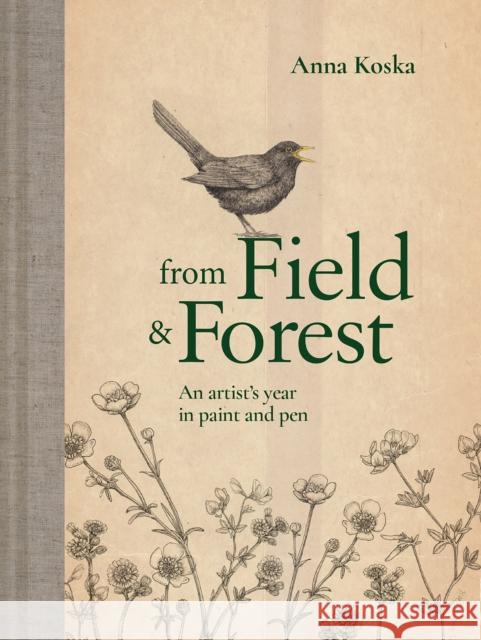 From Field & Forest: An Artist's Year in Paint and Pen Anna Koska 9781911641766 HarperCollins Publishers