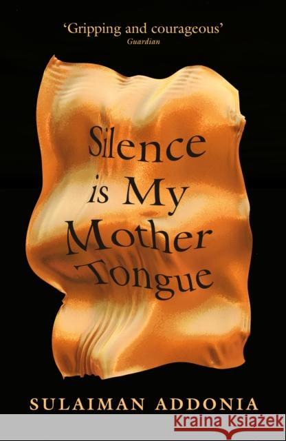 Silence is My Mother Tongue Sulaiman Addonia   9781911648062