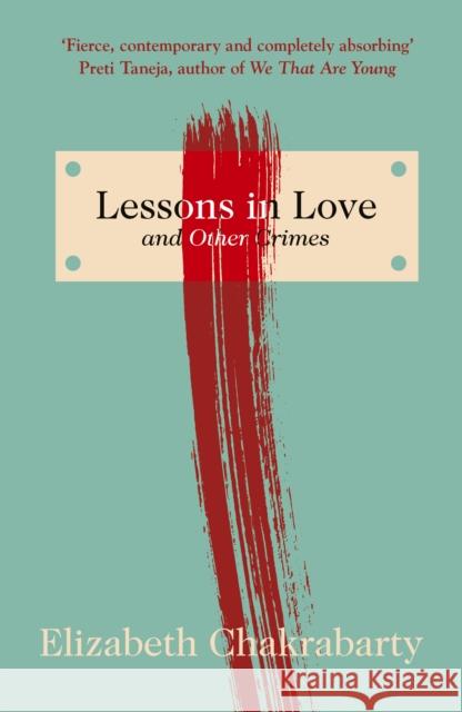 Lessons in Love and Other Crimes Elizabeth Chakrabarty 9781911648222