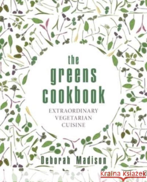 The Greens Cookbook: Extraordinary Vegetarian Cuisine Deborah Madison 9781911667483