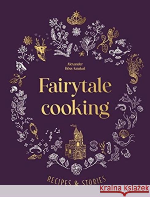 Fairytale Cooking Alexander Hoss-Knakal 9781911668398