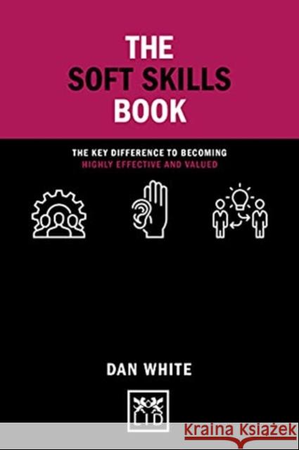 The Soft Skills Book: The key difference to becoming highly effective and valued  9781911671541 Lid Publishing