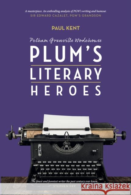 Pg Wodehouse: Plum's Literary Heroes Paul Kent 9781911673255