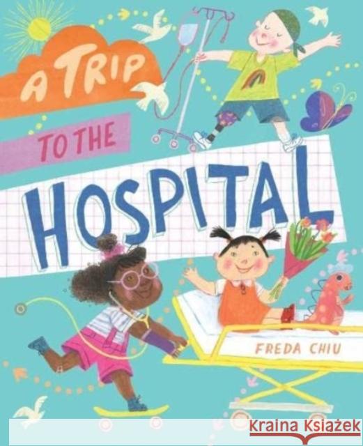 A Trip to the Hospital CHIU  FREDA 9781911679264