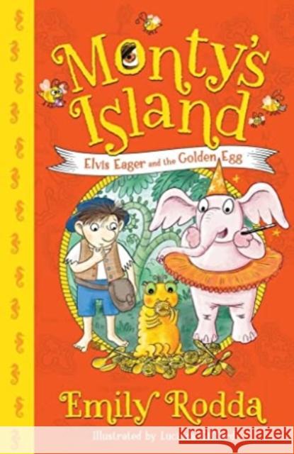 Elvis Eager and the Golden Egg: Monty's Island 3 Emily Rodda 9781911679318