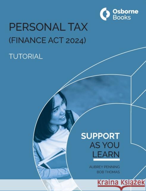 PERSONAL TAX (FA24) TUTORIAL AUBREY PENNING BOB THOMAS 9781911681120
