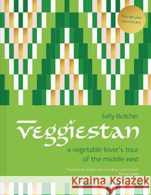 Veggiestan: The Ten-Year Anniversary Edition Sally Butcher 9781911682165 HarperCollins Publishers
