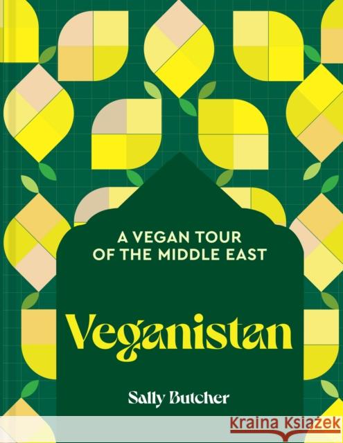 Veganistan: A Vegan Tour of the Middle East Sally Butcher 9781911682745 HarperCollins Publishers