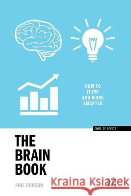 The Brain Book Phil Dobson 9781911687566 LID Publishing