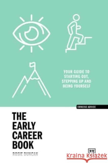 The Early Career Book: Your guide to starting out, stepping up and being yourself  9781911687948 LID Publishing