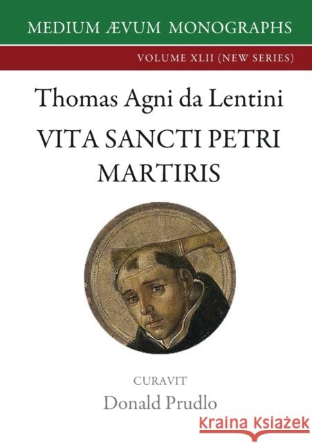 Vita Sancti Petri Martyris Thomas Agni Da Lentini, Donald Prudlo 9781911694090 Medium Aevum Monographs / Ssmll