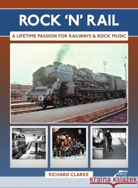 Rock 'n' Rail Richard Clark 9781911704010