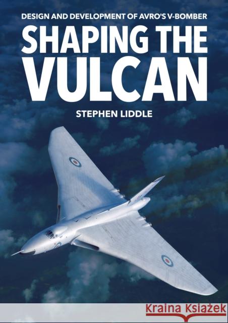 Shaping the Vulcan Stephen Liddle 9781911704072