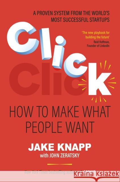 Click: How to Make What People Want John Zeratsky 9781911709879