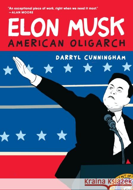 Elon Musk: American Oligarch Darryl Cunningham 9781911710271 Seven Stories Press UK