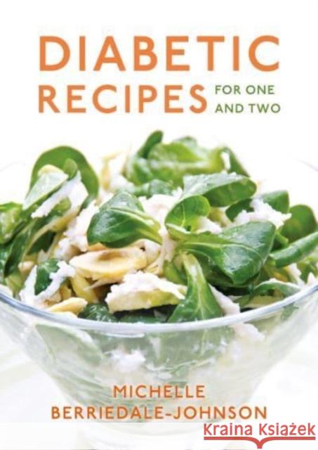 Diabetic Recipes for One and Two Michelle Berriedale-Johnson 9781911714002