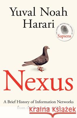 Nexus: A Brief History of Information Networks from the Stone Age to AI Yuval Noah Harari 9781911717089 Vintage Publishing