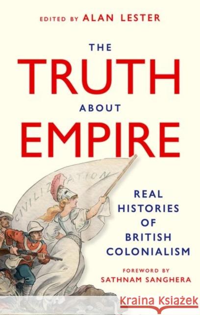 The Truth About Empire: Real Histories of British Colonialism  9781911723097 C Hurst & Co Publishers Ltd