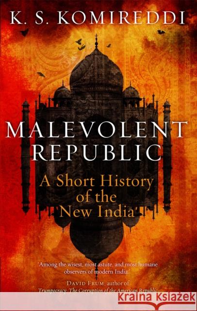 Malevolent Republic: A Short History of the New India  9781911723288 C Hurst & Co Publishers Ltd