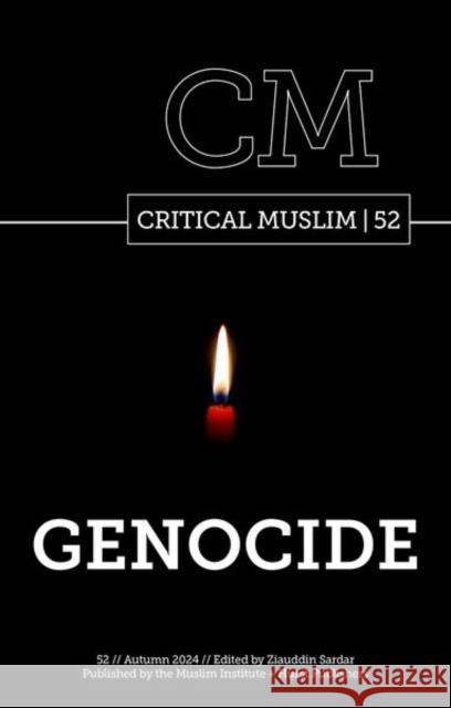 Critical Muslim 52: Genocide  9781911723851 C Hurst & Co Publishers Ltd