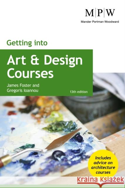 Getting Into Art & Design Courses Ioannou, Gregoris 9781911724001 Trotman & Co Ltd