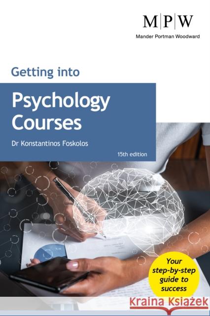 Getting Into Psychology Courses Dr Konstantinos Foskolos 9781911724087 Trotman & Co Ltd