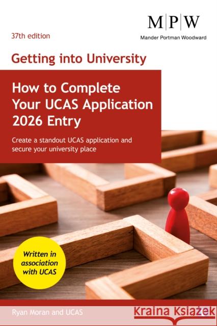 Getting into University: How to Complete your UCAS Application 2026 Entry UCAS 9781911724483 Trotman Indigo Publishing Limited