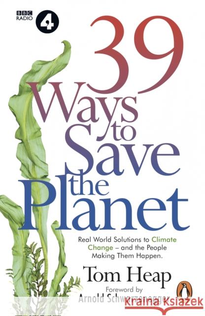 39 Ways to Save the Planet Tom Heap 9781911743095