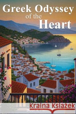 Greek Odyssey of the Heart Stuart R 9781911761075