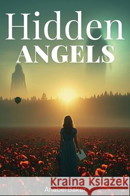 Hidden Angels Anabel Baker 9781911761365 Noble Legacy Publishing