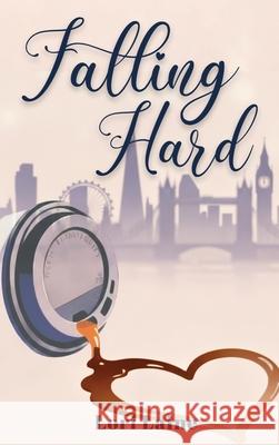 Falling Hard Lori Laine 9781911761426