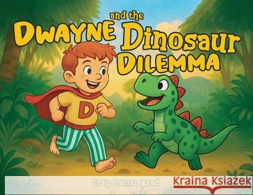 Dwayne and the Dinosaur Dilemma Craig Read 9781911761471 Noble Legacy Publishing
