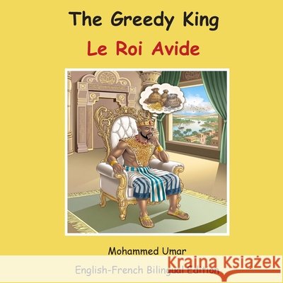 The Greedy King: English-French Bilingual Edition Umar, Mohammed 9781911847090 Salaam Publishing
