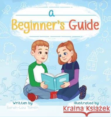 A Beginner's Guide Sarah-Lou Tomlin Alejandro Shiela 9781912009152