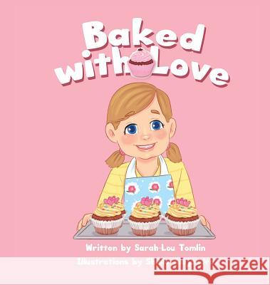 Baked with Love Sarah-Lou Tomlin Shiela Alejandro  9781912009572