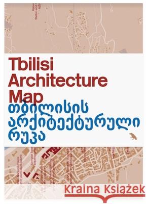 Tbilisi Architecture Map Ana Chorgolashvili Stefano Perego Derek Lamberton 9781912018574 Blue Crow Media